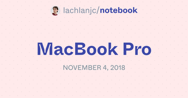 OpenGraph image for notebook.lachlanjc.com/2018-11-04_macbook_pro/