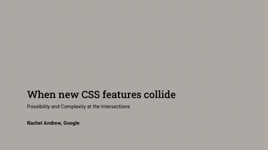 OpenGraph image for noti.st/rachelandrew/NotAhD/when-new-css-features-collide-possibility-and-complexity-at-the-intersections