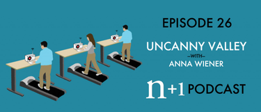 OpenGraph image for nplusonemag.com/online-only/podcast/episode-26-uncanny-valley/