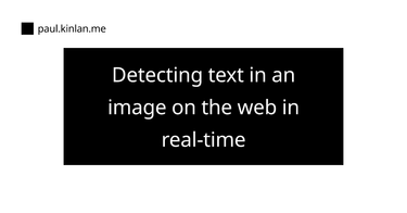 OpenGraph image for paul.kinlan.me/detecting-text-in-an-image/