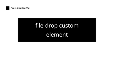 OpenGraph image for paul.kinlan.me/projects/file-drop/