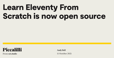OpenGraph image for piccalil.li/blog/learn-eleventy-from-scratch-is-now-open-source/
