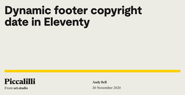 OpenGraph image for piccalil.li/quick-tip/dynamic-footer-copyright-date-in-eleventy/