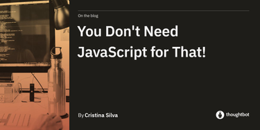 OpenGraph image for robots.thoughtbot.com/you-don-t-need-javascript-for-that