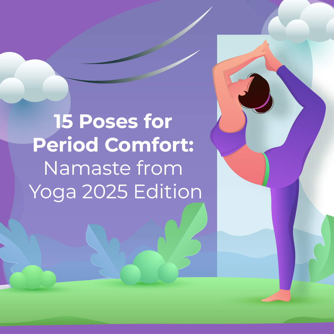 15 Poses for Period Comfort: Namaste from Yoga 2025 Edition