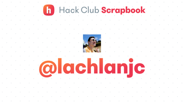 OpenGraph image for scrapbook.hackclub.com/lachlanjc