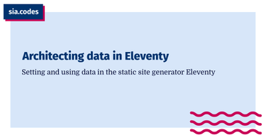 OpenGraph image for sia.codes/posts/architecting-data-in-eleventy/