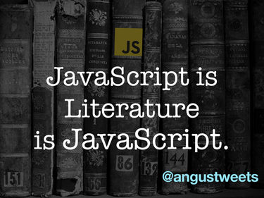 OpenGraph image for speakerdeck.com/anguscroll/javascript-is-literature-is-javascript