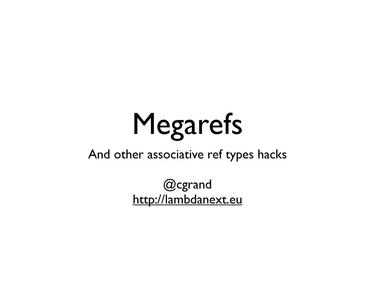 OpenGraph image for speakerdeck.com/cgrand/megarefs