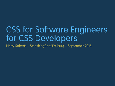 OpenGraph image for speakerdeck.com/csswizardry/css-for-software-engineers-for-css-developers