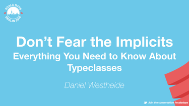 OpenGraph image for speakerdeck.com/dwestheide/dont-fear-the-implicits-everything-you-need-to-know-about-typeclasses