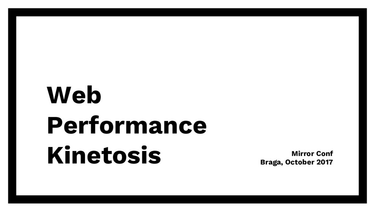 OpenGraph image for speakerdeck.com/eduardoboucas/web-performance-kinetosis