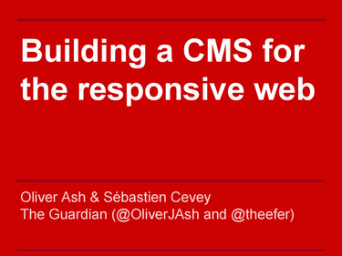 OpenGraph image for speakerdeck.com/oliverjash/building-a-cms-for-the-responsive-web
