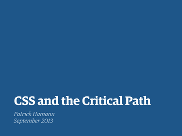 OpenGraph image for speakerdeck.com/patrickhamann/css-and-the-critical-path