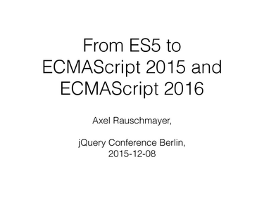 OpenGraph image for speakerdeck.com/rauschma/from-es5-to-es6-es2015-and-es2016