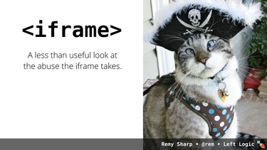 OpenGraph image for speakerdeck.com/rem/iframe-a-less-than-useful-look-at-the-abuse-the-iframe-takes