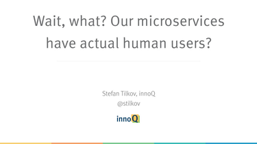 OpenGraph image for speakerdeck.com/stilkov/wait-what-our-microservices-have-actual-human-users-1