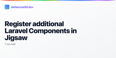 OpenGraph image for stefanzweifel.io/posts/2021/04/16/register-additional-laravel-components-in-jigsaw/