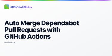 OpenGraph image for stefanzweifel.io/posts/2021/04/28/auto-merge-dependabot-pull-requests/