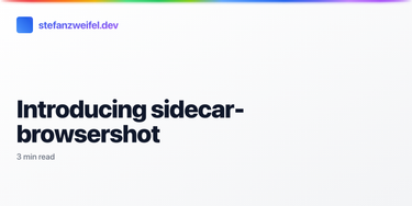 OpenGraph image for stefanzweifel.io/posts/2022/06/21/introducing-sidecar-browsershot