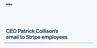 OpenGraph image for stripe.com/en-ca/newsroom/news/ceo-patrick-collisons-email-to-stripe-employees