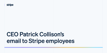 OpenGraph image for stripe.com/en-ca/newsroom/news/ceo-patrick-collisons-email-to-stripe-employees