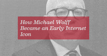 OpenGraph image for tedium.co/2019/05/28/michael-wolff-internet-entrepreneur-history/