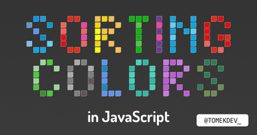 OpenGraph image for tomekdev.com/posts/sorting-colors-in-js
