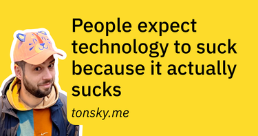 OpenGraph image for tonsky.me/blog/tech-sucks/