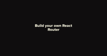 OpenGraph image for tylermcginnis.com/build-your-own-react-router-v4/