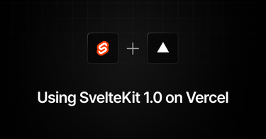 OpenGraph image for vercel.com/blog/using-sveltekit-1-0-on-vercel