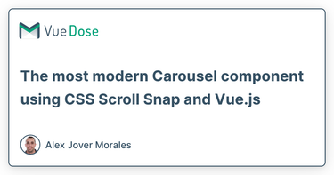 OpenGraph image for vuedose.tips/tips/the-most-modern-carousel-component-using-css-scroll-snap-and-vue-js