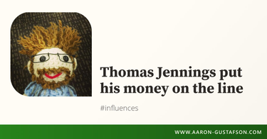 OpenGraph image for aaron-gustafson.com/notebook/Thomas-Jennings-put-his-money-on-the-line/