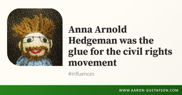 OpenGraph image for aaron-gustafson.com/notebook/anna-arnold-hedgeman-was-the-glue-for-the-civil-rights-movement/
