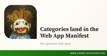 OpenGraph image for aaron-gustafson.com/notebook/categories-land-in-the-web-app-manifest/