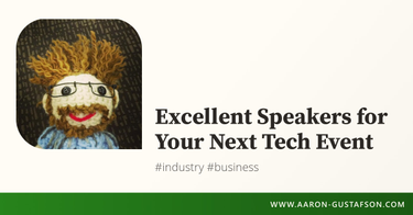 OpenGraph image for aaron-gustafson.com/notebook/excellent-speakers-for-your-next-tech-event/