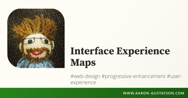 OpenGraph image for aaron-gustafson.com/notebook/interface-experience-maps/