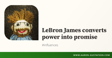 OpenGraph image for aaron-gustafson.com/notebook/lebron-james-converts-power-into-promise/