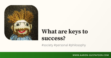OpenGraph image for aaron-gustafson.com/notebook/what-are-keys-to-success/