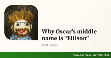 OpenGraph image for aaron-gustafson.com/notebook/why-oscars-middle-name-is-ellison/
