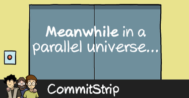 OpenGraph image for commitstrip.com/2017/05/24/meanwhile-in-a-parallel-universe-4/