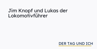 OpenGraph image for dertagundich.de/2019/03/12/jim-knopf-und-lukas-der-lokomotivfuehrer/