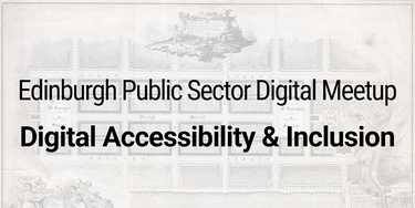 OpenGraph image for eventbrite.co.uk/e/edinburgh-public-sector-digital-meetup-accessibility-inclusion-tickets-411789983927