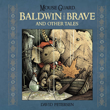 OpenGraph image for gordsellar.com/2022/06/21/mouse-guard-baldwin-the-brave-and-other-tales-by-david-petersen-and-a-song/