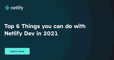 OpenGraph image for netlify.com/blog/2021/08/16/top-6-things-you-can-do-with-netlify-dev-in-2021/
