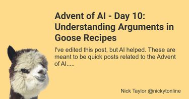 OpenGraph image for https://www.nickyt.co/blog/advent-of-ai-day-10-understanding-arguments-in-goose-recipes-2obg/
