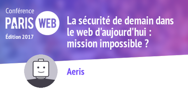 OpenGraph image for paris-web.fr/2017/conferences/la-securite-de-demain-dans-le-web-daujourdhui-mission-impossible.php