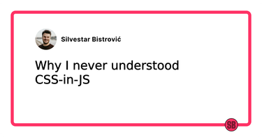 OpenGraph image for silvestar.codes/articles/why-i-never-understood-css-in-js/