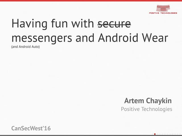 OpenGraph image for slideshare.net/CanSecWest/csw2016-chaykin-havingfunwithsecuremessengersandandroidwear