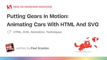 OpenGraph image for smashingmagazine.com/2023/02/putting-gears-motion-animating-cars-with-html-svg/